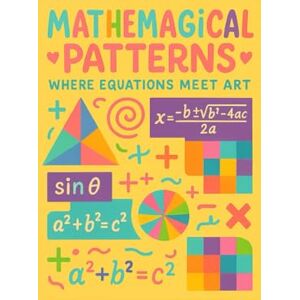 Appleton, Sherry Mathemagical Patterns Where Equations Meet Art Appleton, Sherry Mathemagical Patterns Where Equations Meet Art