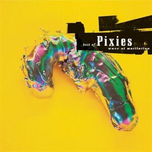 Wave Of Mutilation: Best Of Pixies Wave Of Mutilation: Best Of Pixies