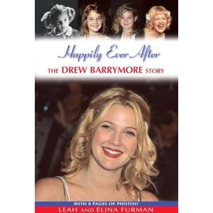 Furman Happily Ever After: The Drew Barrymore Story Furman Happily Ever After: The Drew Barrymore Story