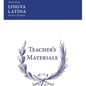 ørberg, HansH. Lingua Latina: Teacher's Materials/Key ørberg, HansH. Lingua Latina: Teacher's Materials/Key
