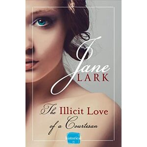 Lark, Jane The Illicit Love of a Courtesan: A steamy historical romance in racy regency london: Book 1 (The Marlow Family Secrets) Lark, Jane The Illicit Love of a Courtesan: A steamy historical romance in racy regency london: Book 1 (The Marlow Family Secrets)