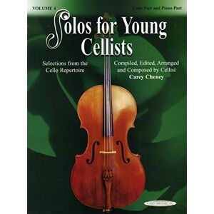 Cheney, Carey Solos for Young Cellists Cello Part and Piano Acc., Vol 4: Selections from the Cello Repertoire Cheney, Carey Solos for Young Cellists Cello Part and Piano Acc., Vol 4: Selections from the Cello Repertoire