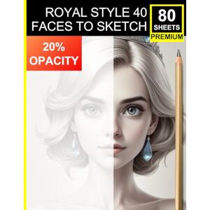 Khajeb, Mr Kamal Royal Style Portrait Sketchbook: 40 Faces to Sketch in Light Opacity: Elegant Female Portraits with 20% Opacity for Tracing & Shading – 80 Premium Sheets for Black Pencil Artists Khajeb, Mr Kamal Royal Style Portrait Sketchbook: 40 Faces to Sketch in Light Opacity: Elegant Female Portraits with 20% Opacity for Tracing & Shading – 80 Premium Sheets for Black Pencil Artists