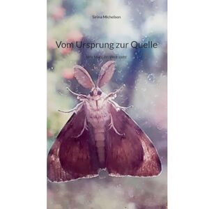 Michelson, Sirina Vom Ursprung zur Quelle: Wie Mary die Welt sieht Michelson, Sirina Vom Ursprung zur Quelle: Wie Mary die Welt sieht