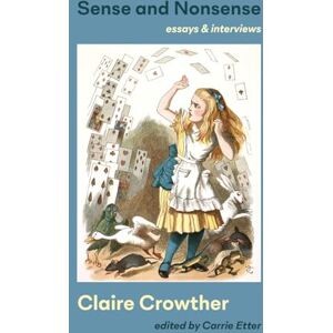 Crowther, Claire Sense and Nonsense: essays & interviews Crowther, Claire Sense and Nonsense: essays & interviews