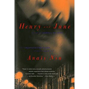 Nin, Anaïs Henry and June: From "A Journal of Love" -The Unexpurgated Diary of Anais Nin (1931-1932): From a Journal of Love: The Unexpurgated Diary (1931-1932) of Anais Nin Nin, Anaïs Henry and June: From "A Journal of Love" -The Unexpurgated Diary of Anais Nin (1931-1932): From a Journal of Love: The Unexpurgated Diary (1931-1932) of Anais Nin