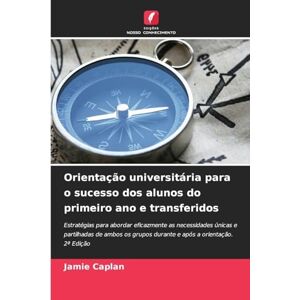 Caplan, Jamie Orientação universitária para o sucesso dos alunos do primeiro ano e transferidos: Estratégias para abordar eficazmente as necessidades únicas e ... grupos durante e após a orientação. 2ª Edição Caplan, Jamie Orientação universitária para o sucesso dos alunos do primeiro ano e transferidos: Estratégias para abordar eficazmente as necessidades únicas e ... grupos durante e após a orientação. 2ª Edição