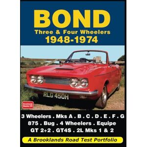 Brooklands Books Ltd Bond Three & Four Wheelers 1948-1974: Road Test Book (Brooklands Books Road Tests Series) Brooklands Books Ltd Bond Three & Four Wheelers 1948-1974: Road Test Book (Brooklands Books Road Tests Series)