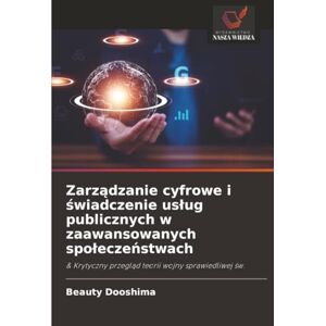 Dooshima, Beauty Zarządzanie cyfrowe i świadczenie usług publicznych w zaawansowanych społeczeństwach: & Krytyczny przegląd teorii wojny sprawiedliwej św. Dooshima, Beauty Zarządzanie cyfrowe i świadczenie usług publicznych w zaawansowanych społeczeństwach: & Krytyczny przegląd teorii wojny sprawiedliwej św.
