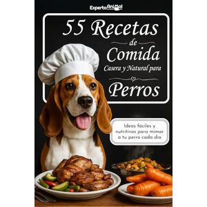 Animal, Experto Libro de 55 Recetas de Comida Casera y Natural para Perros: Recetas Saludables y Fáciles para perros más sanos y felices Animal, Experto Libro de 55 Recetas de Comida Casera y Natural para Perros: Recetas Saludables y Fáciles para perros más sanos y felices