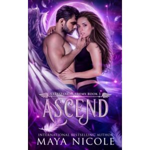 Nicole, Maya Ascend (Celestial Academy Book 1): A Reverse Harem Romance Nicole, Maya Ascend (Celestial Academy Book 1): A Reverse Harem Romance