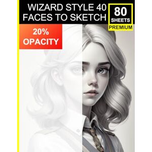 Khajeb, Mr Kamal Wizard Style: 40 Faces to Sketch: 20% Opacity for Magical Drawing Practice and Skill Building Khajeb, Mr Kamal Wizard Style: 40 Faces to Sketch: 20% Opacity for Magical Drawing Practice and Skill Building