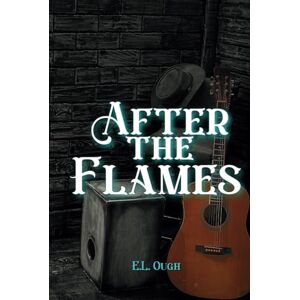 Ough, E.L. After The Flames: Special Edition (Hope Harbour) Ough, E.L. After The Flames: Special Edition (Hope Harbour)