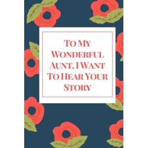 Store, Family Shop My Wonderful Aunt, I Want To Hear Your Story: A Aunt's Guided Journal and Memory Book to Share Her Life & Her Love Aunt's Journal Gift, Her Untold ... Life Story with their Nieces and Nephews Store, Family Shop My Wonderful Aunt, I Want To Hear Your Story: A Aunt's Guided Journal and Memory Book to Share Her Life & Her Love Aunt's Journal Gift, Her Untold ... Life Story with their Nieces and Nephews