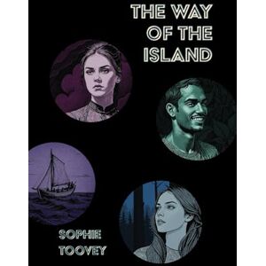 Toovey, Sophie The Way of the Island: an epic journey of falling in love for the first time: 2 (Unity) Toovey, Sophie The Way of the Island: an epic journey of falling in love for the first time: 2 (Unity)