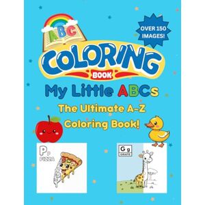 Paladino, Chris My Little ABCs: The Ultimate A-Z Coloring Book! Paladino, Chris My Little ABCs: The Ultimate A-Z Coloring Book!