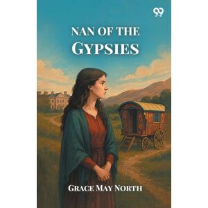 North, Grace May Nan Of The Gypsies (Edition1) North, Grace May Nan Of The Gypsies (Edition1)
