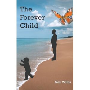 Willis, Neil The Forever Child Willis, Neil The Forever Child