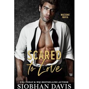 Davis, Siobhan Scared to Love (Mazzone Mafia) Davis, Siobhan Scared to Love (Mazzone Mafia)
