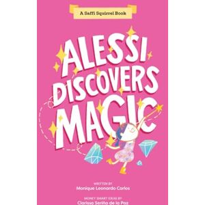 de la Paz, Clarissa Seriña Alessi Discovers Magic (Saffi Squirrel Books) de la Paz, Clarissa Seriña Alessi Discovers Magic (Saffi Squirrel Books)