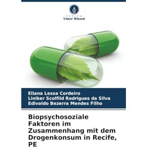 Cordeiro, Eliana Lessa Biopsychosoziale Faktoren im Zusammenhang mit dem Drogenkonsum in Recife, PE Cordeiro, Eliana Lessa Biopsychosoziale Faktoren im Zusammenhang mit dem Drogenkonsum in Recife, PE