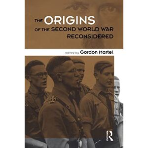 Origins of the Second World War Reconsidered: A.J.P. Taylor and the Historians Origins of the Second World War Reconsidered: A.J.P. Taylor and the Historians