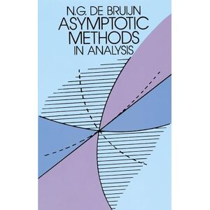 de Bruijn, N. G. Asymptotic Methods in Analysis (Dover Books on MaTHEMA 1.4tics) de Bruijn, N. G. Asymptotic Methods in Analysis (Dover Books on MaTHEMA 1.4tics)