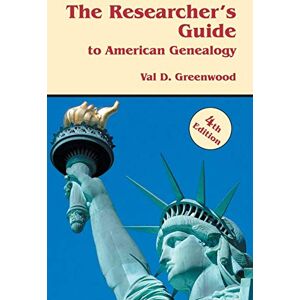 Greenwood, Val D Researcher's Guide to American Genealogy. 4th Edition Greenwood, Val D Researcher's Guide to American Genealogy. 4th Edition