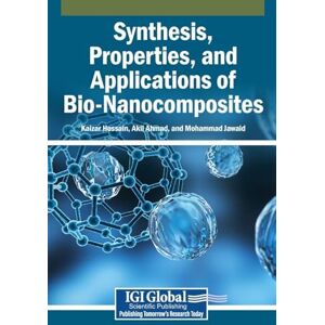 Synthesis, Properties, and Applications of Bio-Nanocomposites Synthesis, Properties, and Applications of Bio-Nanocomposites