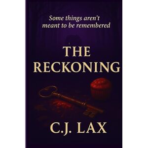 LAX, C.J. The Reckoning: A Psychological Thriller LAX, C.J. The Reckoning: A Psychological Thriller