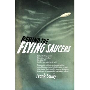 Scully, Frank Behind the Flying Saucers Scully, Frank Behind the Flying Saucers