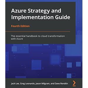 Lee Azure Strategy and Implementation Guide: The essential handbook to cloud transformation with Azure, 4th Edition Lee Azure Strategy and Implementation Guide: The essential handbook to cloud transformation with Azure, 4th Edition