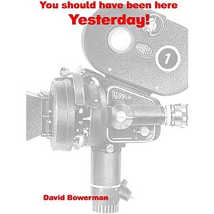 Bowerman, David You Should Have Been Here Yesterday Bowerman, David You Should Have Been Here Yesterday