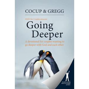 Gregg, Liz Going Deeper: A devotional for couples wanting to go deeper with God and each other Gregg, Liz Going Deeper: A devotional for couples wanting to go deeper with God and each other