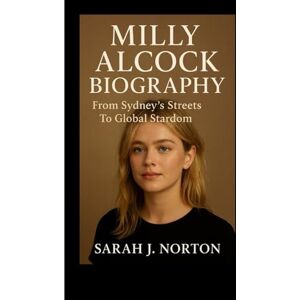 Symantec MILLY ALCOCK BIOGRAPHY: From Sydney’s Streets To Global Stardom Symantec MILLY ALCOCK BIOGRAPHY: From Sydney’s Streets To Global Stardom