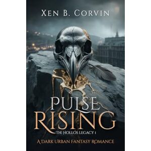 Corvin, Xen B. Pulse Rising: A Dark Urban Fantasy Romance (The Hollós Legacy) Corvin, Xen B. Pulse Rising: A Dark Urban Fantasy Romance (The Hollós Legacy)