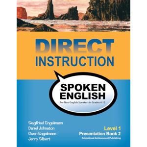 Engelmann, Siegfried Direct Instruction Spoken English, Level 1, Presentation Book 2 Engelmann, Siegfried Direct Instruction Spoken English, Level 1, Presentation Book 2