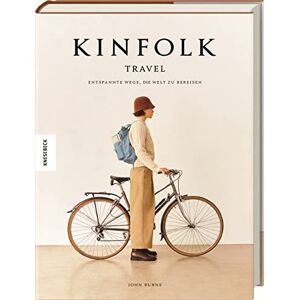 Burns, John Kinfolk Travel: Entspannte Wege, die Welt zu bereisen Burns, John Kinfolk Travel: Entspannte Wege, die Welt zu bereisen