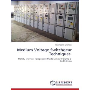 Robinson Medium Voltage Switchgear Techniques: MUMU (Novice) Perspective Made Simple Volume 2 2nd Edition Robinson Medium Voltage Switchgear Techniques: MUMU (Novice) Perspective Made Simple Volume 2 2nd Edition