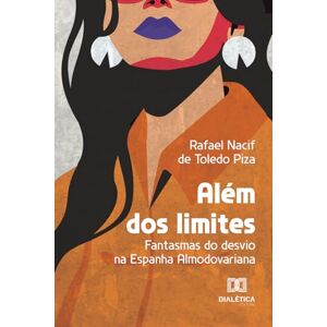 Piza, Rafael Nacif de Toledo Além dos limites: Fantasmas do desvio na Espanha Almodovariana Piza, Rafael Nacif de Toledo Além dos limites: Fantasmas do desvio na Espanha Almodovariana