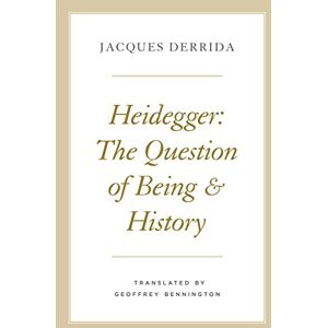 Derrida, Jacques Heidegger – The Question of Being and History (Seminars of Jacques Derrida) Derrida, Jacques Heidegger – The Question of Being and History (Seminars of Jacques Derrida)