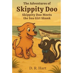 Hart, D.R. The Adventures of Skippity Doo: Skippity Doo Meets the Sea Girt Skunk Hart, D.R. The Adventures of Skippity Doo: Skippity Doo Meets the Sea Girt Skunk