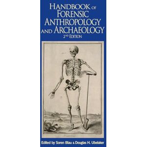 Handbook of Forensic Anthropology and Archaeology: Volume 2 (WAC Research Handbooks in Archaeology) Handbook of Forensic Anthropology and Archaeology: Volume 2 (WAC Research Handbooks in Archaeology)