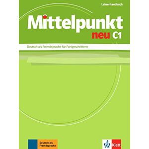 AA.VV Mittelpunkt Neu: Lehrerhandbuch C1 AA.VV Mittelpunkt Neu: Lehrerhandbuch C1