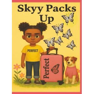 Frazier, Lisa Skyy Packs Up (Butterfly Perfect: Skyy Adventures Series) Frazier, Lisa Skyy Packs Up (Butterfly Perfect: Skyy Adventures Series)