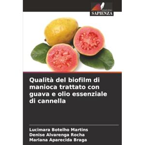 Botelho Martins, Lucimara Qualità del biofilm di manioca trattato con guava e olio essenziale di cannella Botelho Martins, Lucimara Qualità del biofilm di manioca trattato con guava e olio essenziale di cannella