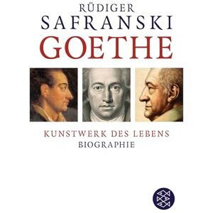 Safranski, Rudiger Goethe Kunstwerk des Lebens Safranski, Rudiger Goethe Kunstwerk des Lebens