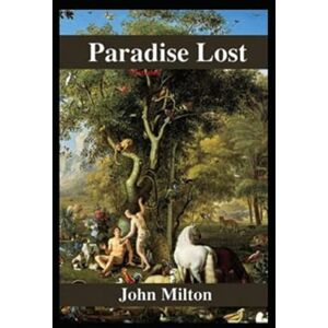 Paradise Lost illustrated by john milton Paradise Lost illustrated by john milton