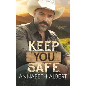 Albert, Annabeth Keep You Safe: 2 (Second Chance Ranch) Albert, Annabeth Keep You Safe: 2 (Second Chance Ranch)