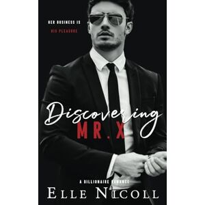 Nicoll, Elle Discovering Mr X: 2 (The Men Series Interconnected Standalone Romances) Nicoll, Elle Discovering Mr X: 2 (The Men Series Interconnected Standalone Romances)